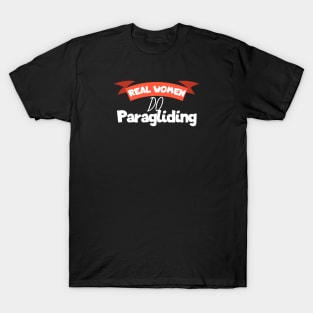 Real women do Paragliding T-Shirt